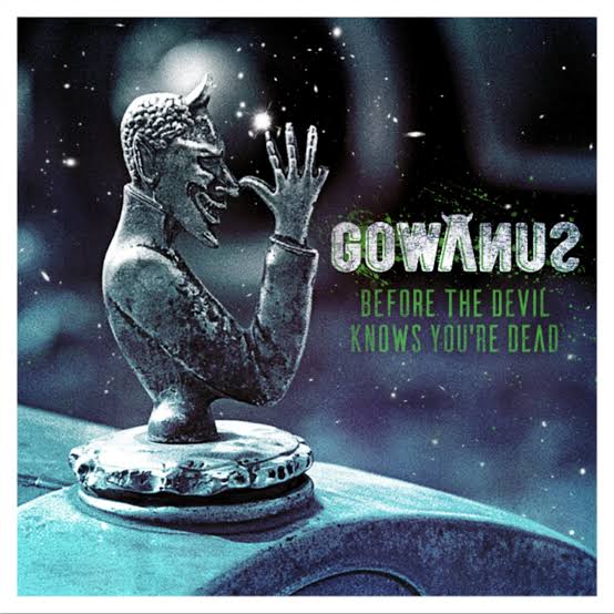 Before the Devil Knows You're Dead | Gowanus