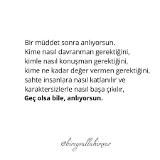 Bireyوallahimvar On Instagram Gelmek Isteyen Gelir Anlayan Anlar Seven Hissettirir Her Sey Bu Ilham Verici Sozler Bff Sozleri Ilham Verici Alintilar