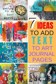 You Don T Want To Miss These 7 Ideas How To Add Text To Your Art Journal Pages Try These Creat Art Journal Therapy Art Journal Techniques Art Journal Tutorial