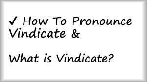 How To Pronounce Vindicate And What Is Vindicate By Video Dictionary How To Pronounce Dictionary Meant To Be