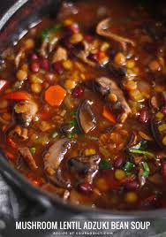 Mushroom Lentil Adzuki Bean Soup Recipe Bean Soup Stuffed Mushrooms Adzuki Beans