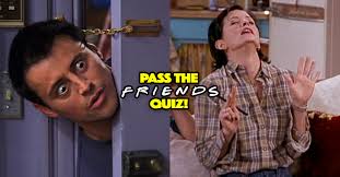 Challenge them to a trivia party! Even Ross Would Fail This Friends Quiz Do You Think You Can Pass