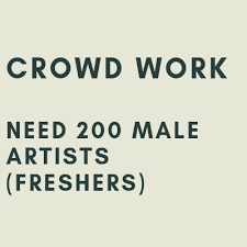 Crowd Work Need 200 Male Artists Freshers Male Artist Bollywood Celebrities Bollywood Movie