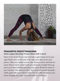 Prasarita Padottanasana Wide Legged Standing Forward Bend With A Block Stand At The Front Of Your Mat And Take A Giant Step Out To Your Right Reach Yo