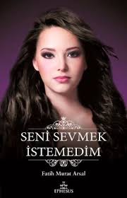 Fatih Murat Arsal Seni Sevmek Istemedim Kitap Okunacak Kitaplar Okuma Listeleri
