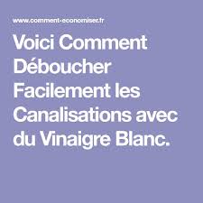Voici Comment Deboucher Facilement Les Canalisations Avec Du Vinaigre Blanc Vinaigre Blanc Deboucher Lave Vaisselle Canalisation