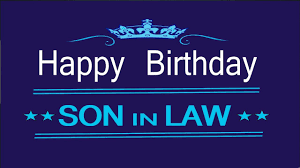 Happy Birthday To My Son In Law Youtube I've always just wanted my daughter to be happy and loved. happy birthday to my son in law