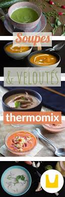 Soupes Au Thermomix Et Veloutes A Deguster Yummix Soupe Thermomix Recette Soupe Thermomix Livre De Recette Thermomix
