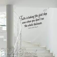 Just take the first step. —martin luther king. Faith Is Taking The First Step Even When You Dont See The Whole Staircase Martin Luther King Jr Wall Quote Decal The Simple Stencil