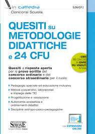 Quesiti A Risposta Aperta Su Metodologie Didattiche E 24 Cfu Tracce Svolte Per Le Prove Scritte Del Concorso Ordinario E Del Concorso Straordinario Per Il Ruolo Edizioni Simone