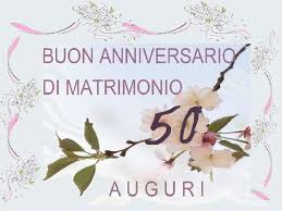 Biglietti per anniversario di matrimonio. 50 Anni Di Matrimonio 77 Pensieri Per Celebrare Le Nozze D Oro Aforismi E Citazioni