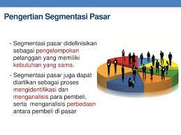 Berdasarkan definisi diatas, segmentasi pasar dapat diartikan sebagai proses membagi pasar yang beterogen ke dalam. Pasar Untuk E Bisnis Ppt Download
