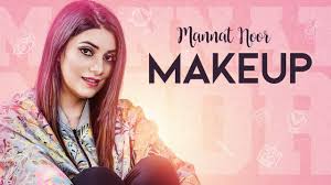 makeup mannat noor full song gurmeet