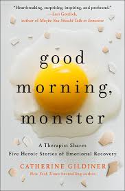 Hope you will have a perfect day and that you will think of me! Good Morning Monster Five Heroic Journeys To Emotional Recovery A Therapist Shares Five Heroic Stories Of Emotional Recovery Amazon De Gildiner Catherine Fremdsprachige Bucher
