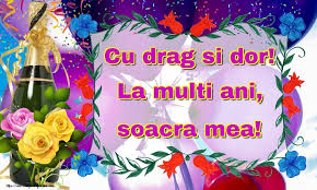 O parte importantă din perioada maturităţii din viaţa fiecărui om este relaţia cu familia soţului sau soţiei. Felicitari De La Multi Ani Pentru Soacra Cu Drag Si Dor La Multi Ani Soacra Mea Mesajeurarifelicitari Com