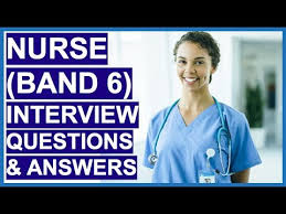 Band 6 Nurse Nhs Interview Questions And Answers How To Pass A Nursing Interview Youtube