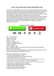 No posting links to, or encouraging dissemination of, illegal copies of the movie. Watch After We Collided 2020 Online By Gado Gado Issuu