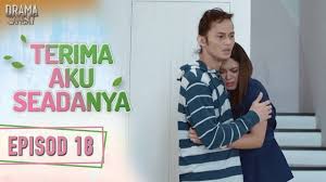 Terima aku seadanya | episod 11. Terima Aku Seadanya Episod 18 Youtube