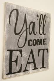 Y All Come Eat Wood Kitchen Dining Sign Southern Wall Decor Vintage Wall Decor Country House Decor