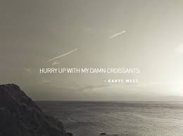 Kanye West Rap Quotes Funny Funny Rap Quotes Inspirational Rap Quotes