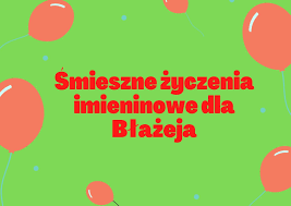 Klawiatura w biurze stuka, ktoś w komputerze czegoś szuka, to nasz drogi solenizant, walczy z kodem jak i niech software obsługujący ten hardware nie zawiera bugów i nie zacina się. Smieszne Zyczenia Imieninowe Dla Blazeja Smieszne Zyczenia Urodzinowe