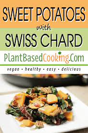 Sweet Potatoes With Swiss Chard Recipe In 2021 Salad Recipes For Dinner Plant Based Diet Recipes Whole Food Recipes
