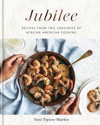 Jubilee By Toni Tipton Martin 9781524761738 Penguinrandomhouse Com Books In 2021 African American Cooking American Cuisine Best Cookbooks