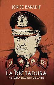 Jorge baradit construye los perfiles de las personalidades que la historia chilena ha marginado de monumentos y del reconocimiento oficial por su luego del fenómeno editorial historia secreta de chile —más de 80 mil ejemplares vendidos en menos de un año—, jorge baradit sigue la serie con. Amazon Com La Dictadura Historia Secreta De Chile Spanish Edition Ebook Baradit Jorge Kindle Store