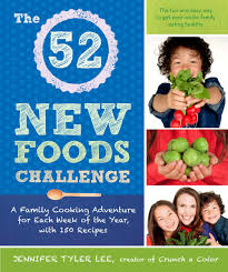 Get fussy little eaters into the kitchen and turn them into little chefs with our easy and fun cooking projects. The 52 New Foods Challenge A Family Cooking Adventure For Each Week Of The Year With 150 Recipes Lee Jennifer Tyler 0884307707417 Amazon Com Books