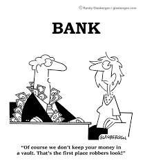 It is a personal service where bankers work hand. Funny Quotes On Bankers And Banking Daily Quotes