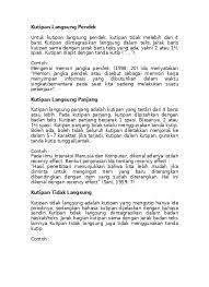 Kutipan langsung dibagi menjadi dua bagian, yakni kutipan langsung panjang, dan kutipan tidak langsung pendek. Kutipan Langsung Dan Tekstual Pendek