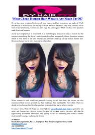 Your friends won't even recognize you are wearing hair extensions. What Cheap Human Hair Weaves Are Made Up Of By Dy Hair777 Issuu