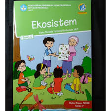 Kunci jawaban tema 5 kelas 5 sd/mi halaman 85 86 87 89 90 buku siswa tematik terpadu kurikulum 2013 edisi revisi 2018 subtema 2 sedangkan subtema 2 buku tematik tema 5 kelas 5 berjudul hubungan antar makhluk hidup dalam ekosistem. Buku Tematik Sd Kelas 5 Tema 5 Semester 1 Ekosistem Edisi Revisi 2017 Shopee Indonesia