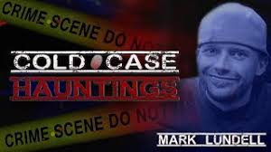 COLD CASE HAUNTINGS || Mark Lundell || Clarksburg, WV