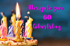 Wer einer frau zum 60. Alles Gute Zum 60 Geburtstag Bilder Und Spruche Fur Whatsapp Und Facebook Kostenlos