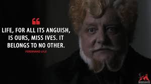 Whenever Feasible One Should Always Try To Eat The Rude Meaning Life For All Its Anguish Is Ours Miss Ives It Belongs To No Other More On Http Www Magic Penny Dreadful Quotes Penny Dreadful Penny Dreadful Tv Series
