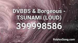 Check spelling or type a new query. Dvbbs Borgeous Tsunami Loud Roblox Id Music Code Youtube In 2021 Id Music Roblox Tsunami