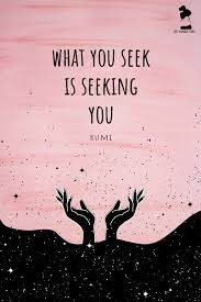 What You Seek Is Seeking You Inspirational Phone Wallpaper Iphone Wallpaper Quotes Inspirational Wallpaper Iphone Quotes