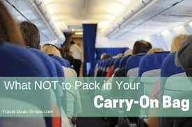 Check spelling or type a new query. What Not To Pack In Your Carry On Bag Travel Made Simple