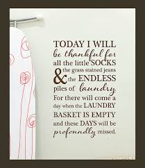 A lot of us dread it while others totally procrastinate in doing it. Laundry Room Quotes And How Life S Transitions Are Revealed In Laundry