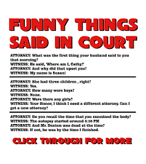 Disorder In The Courts Waterfront Properties Blog Court Reporting Court Laugh Out Loud