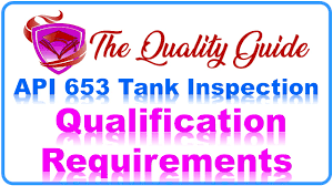 What is api 650 for a storage tank? Api 653 General Information Qualification Requirements The Quality Guide