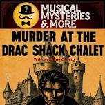 Murder at the Drac Shack Chalet / Dinner Show
