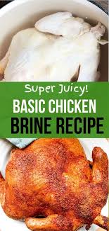 Basic Chicken Brine A Simple Chicken Brine With Only 3 Ingredients That Produces Juicy And Moist Chicken Fl Brine Chicken Smoked Chicken Brine Brine Recipe