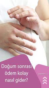 Dogum Sonrasi Odem En Kolay Nasil Gider Karin Sisligi Ne Zaman Iner 2020 Hamilelik Sonrasi Saglikli Beslenme Doga