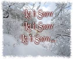 Let It Snow Let It Snow Let It Snow Pin By Susan Anderson On Seasonal Greetings Sentiments Snow Decorations Let It Snow Winter Pictures