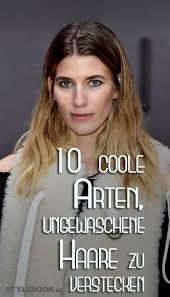 heute verschlafen und keine zeit mehr zum haare waschen kein problem stylebook de hat ein paar tricks wie sie ihre strahnige mahn haare beauty haare waschen