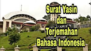 Pasti anda tidak asing lagi dengan. Surat Yasin Dan Terjemahan Bahasa Indonesia Youtube