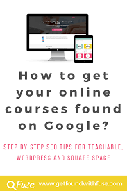 How To Get Your Online Courses Found On Google Seo Step By Step Create Online Courses Teachable Online Education