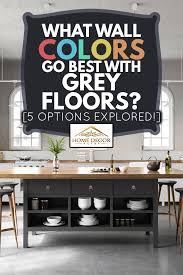 We did not find results for: What Wall Colors Go Best With Grey Floors 5 Options Explored Home Decor Bliss